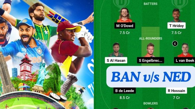 BAN Vs NED Dream11 Prediction Today Match Dream11 Team Today Fantasy