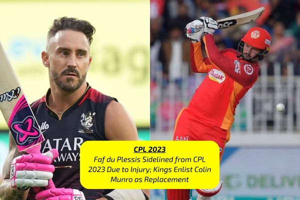 Faf du Plessis Sidelined from CPL 2023 Due to Injury