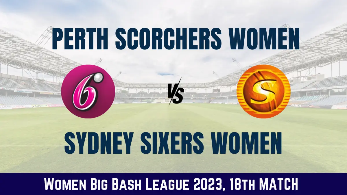 PS W vs SS W Live Score Scorecard 18th Match, Australian Women’s T20 Bash, Perth Scorchers W vs Sydney Sixers W Live Cricket Score [31st Oct 2023]