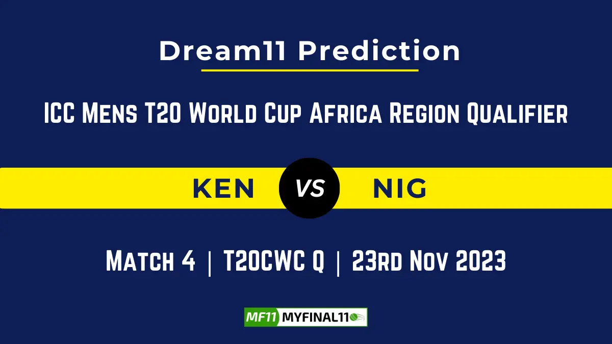 KEN vs NIG Dream11 Prediction Todays Match KEN vs NIG Fantasy Cricket Prediction Team