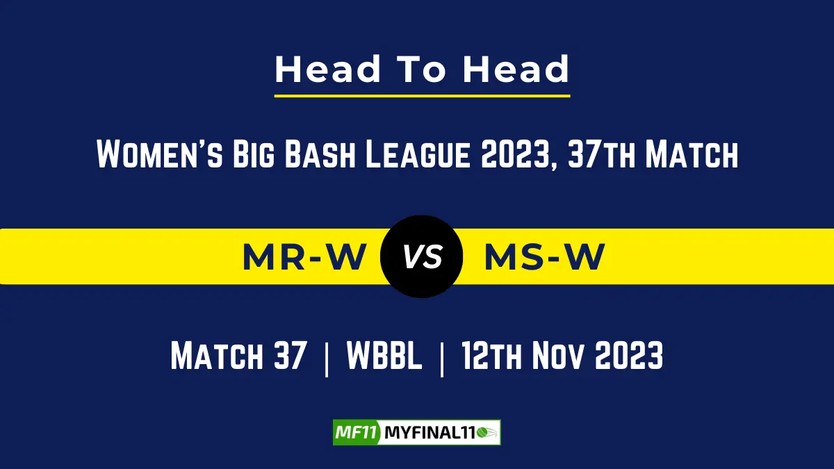 MR W vs MS W Head to Head: Top Batsmen & Top Bowler, player records, and player head to head records for 37th Match of WBBL