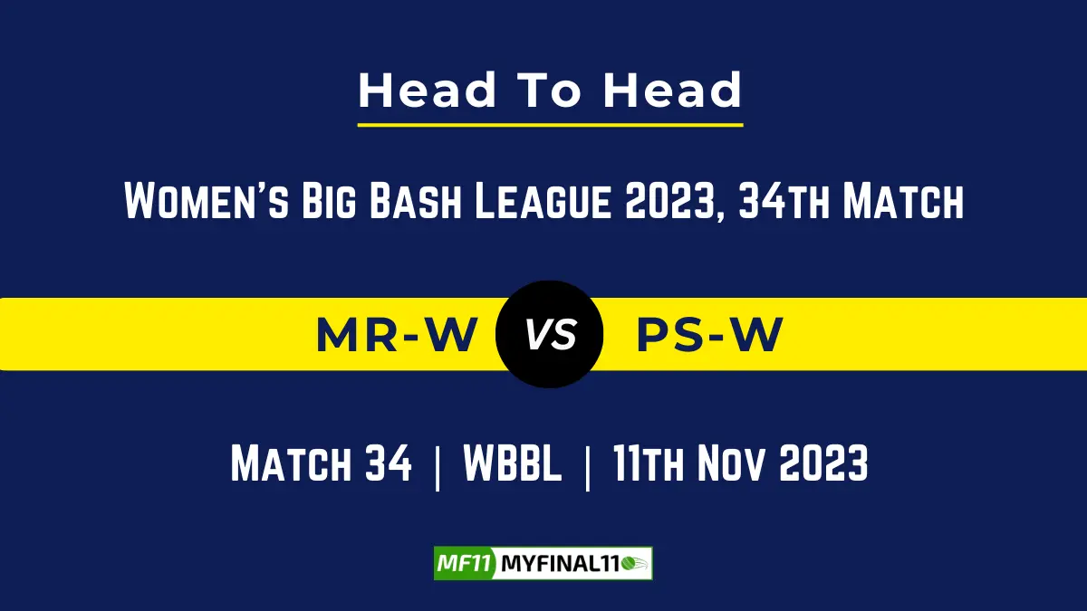 MR W vs PS W Head to Head: Top Batsmen & Top Bowler, player records, and player head to head records for 34th Match of WBBL