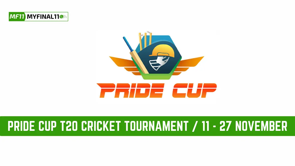 PRIDE CUP T20 CRICKET TOURNAMENT 11 - 27 NOVEMBER