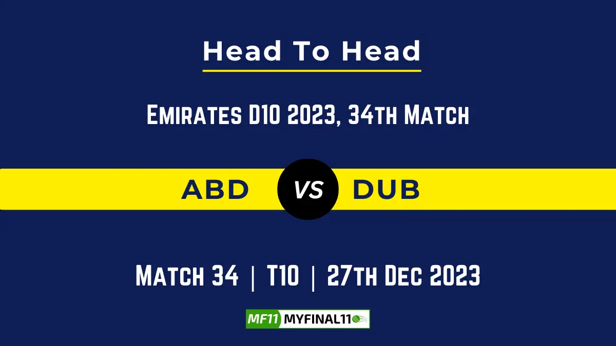 ABD vs DUB Head to Head, player records ABD vs DUB stats, and player Battle, Top Batsmen & Bowler records for Emirates D10 2023