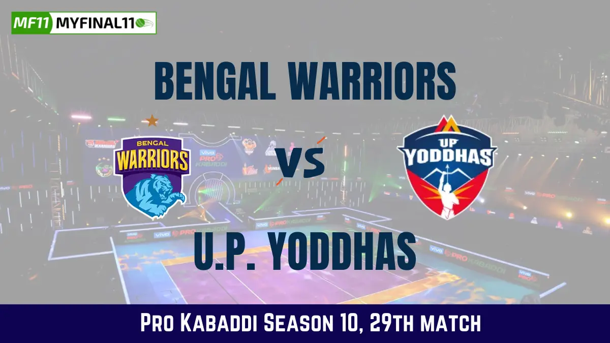 BEN vs UP Dream11 Prediction Today Kabaddi Match, Bengal Warriors vs U. P. Yodhas Today Kabaddi Match Prediction, Probable Starting 7