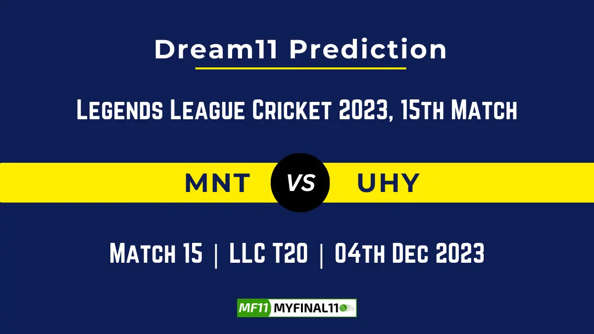 MNT vs UHY Dream11 Prediction Today Match, Playing XI, Pitch Report, Injury Update - Legends League Cricket 2023, 15th Match [4th Dec 2023]