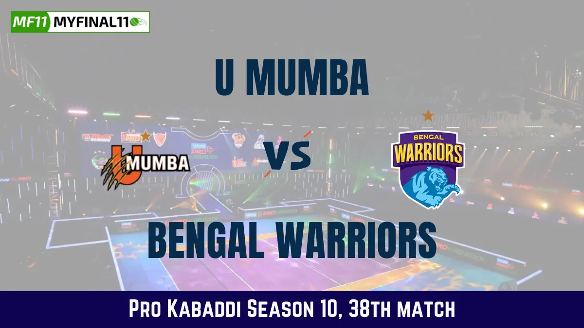 MUM vs BEN Dream11 Prediction Today Kabaddi Match, U Mumba vs Bengal Warriors Today Kabaddi Match Prediction, Probable Starting 7