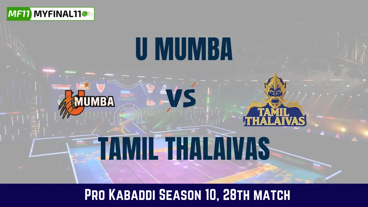 MUM vs TAM Dream11 Prediction Today Kabaddi Match, U Mumba vs Tamil Thalaivas Today Kabaddi Match Prediction, Probable Starting 7