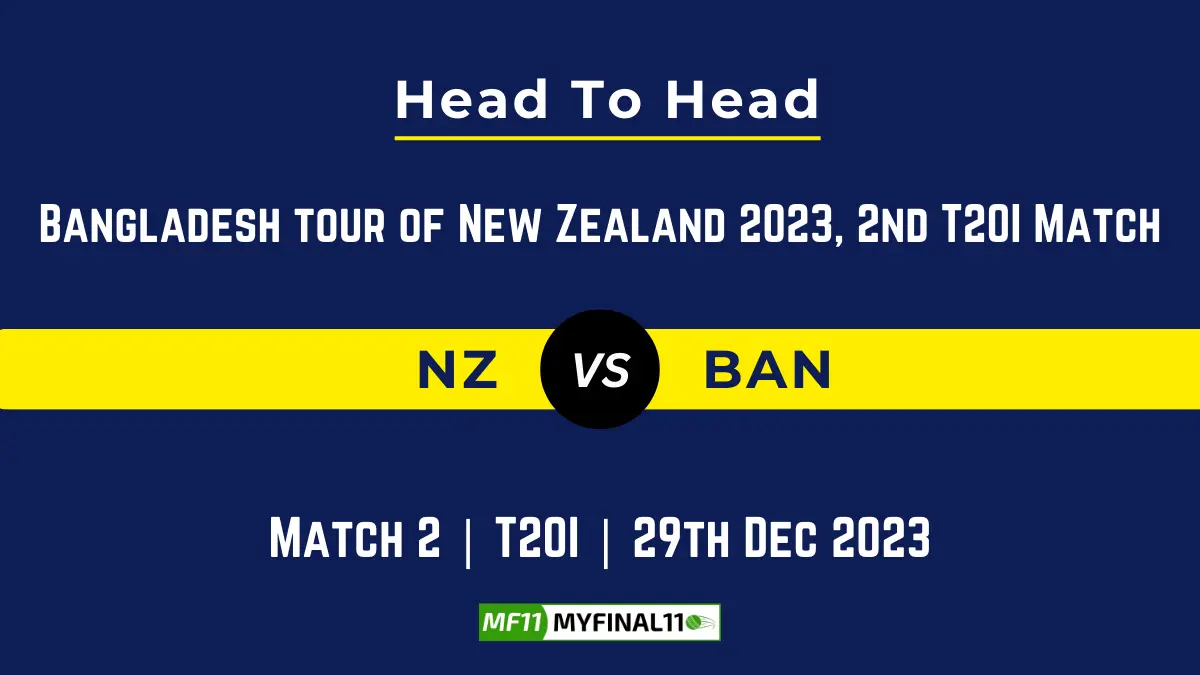 NZ vs BAN Head to Head, player records, and player Battle, 2nd T20I Match, Top Batsmen & Top Bowlers records of Bangladesh tour of New Zealand 2023 [29th Dec 2023]
