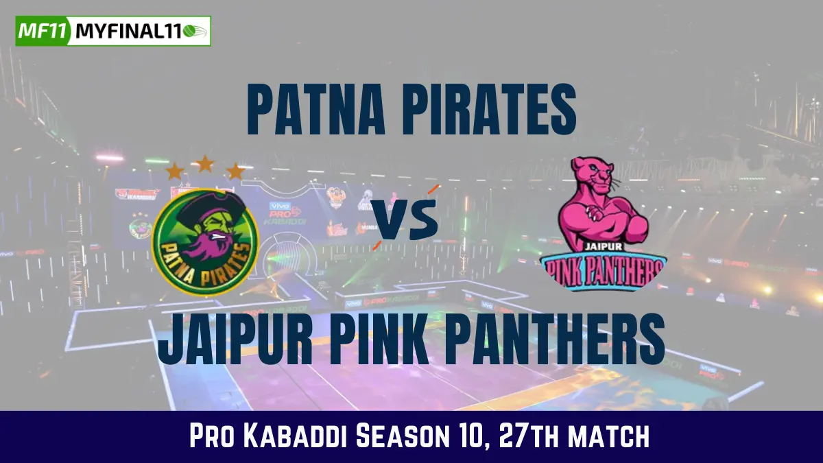 PAT vs JAI Dream11 Prediction Today Kabaddi Match, Patna Pirates vs Jaipur Pink Panthers Today Kabaddi Match Prediction, Probable Starting 7