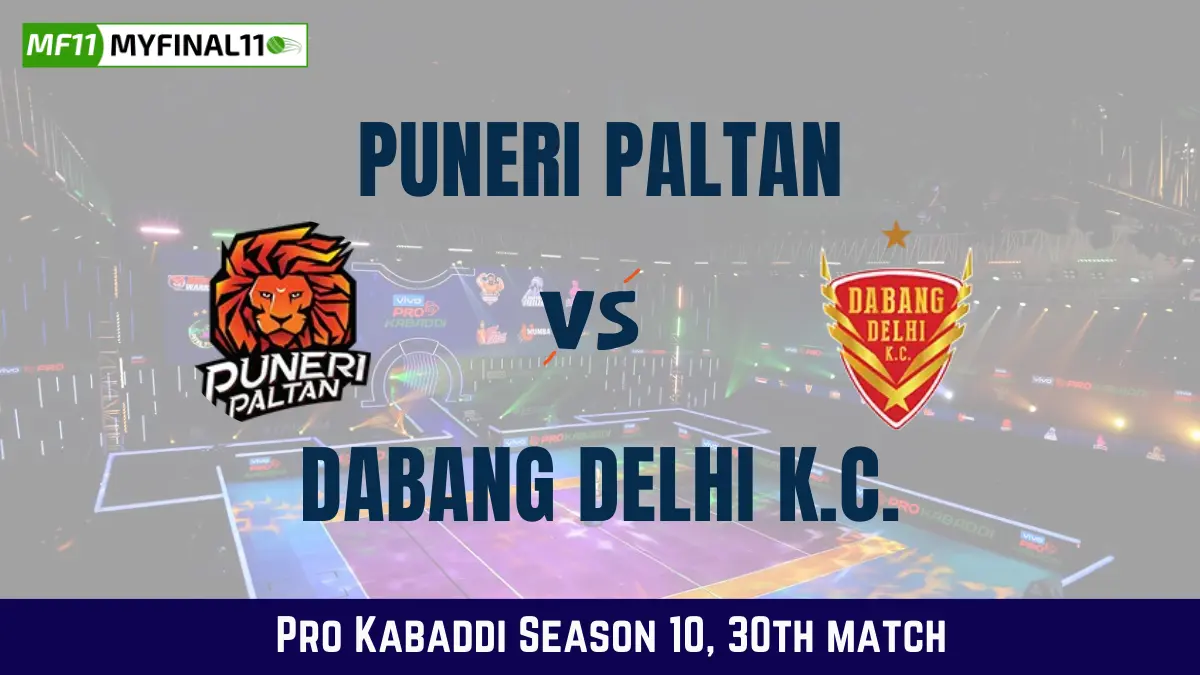 PUN vs DEL Dream11 Prediction Today Kabaddi Match, Puneri Paltan vs Dabang Delhi K.C. Today Kabaddi Match Prediction, Probable Starting 7