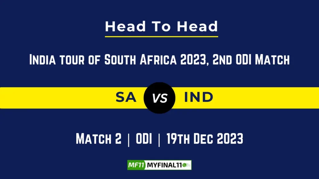 SA vs IND 2nd ODI Head to Head, player records, and player Battle, Top Batsmen & Top Bowlers records of India tour of South Africa 2023