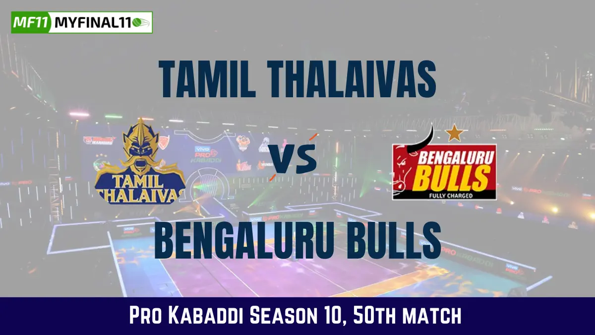 TAM vs BLR Dream11 Prediction Today Kabaddi Match, Tamil Thalaivas vs Bengaluru Bulls Today Kabaddi Match Prediction, Probable Starting 7