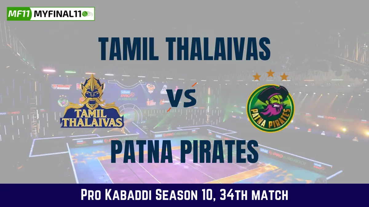 TAM vs PAT Dream11 Prediction Today Kabaddi Match, Tamil Thalaivas vs Patna PiratesToday Kabaddi Match Prediction, Probable Starting 7