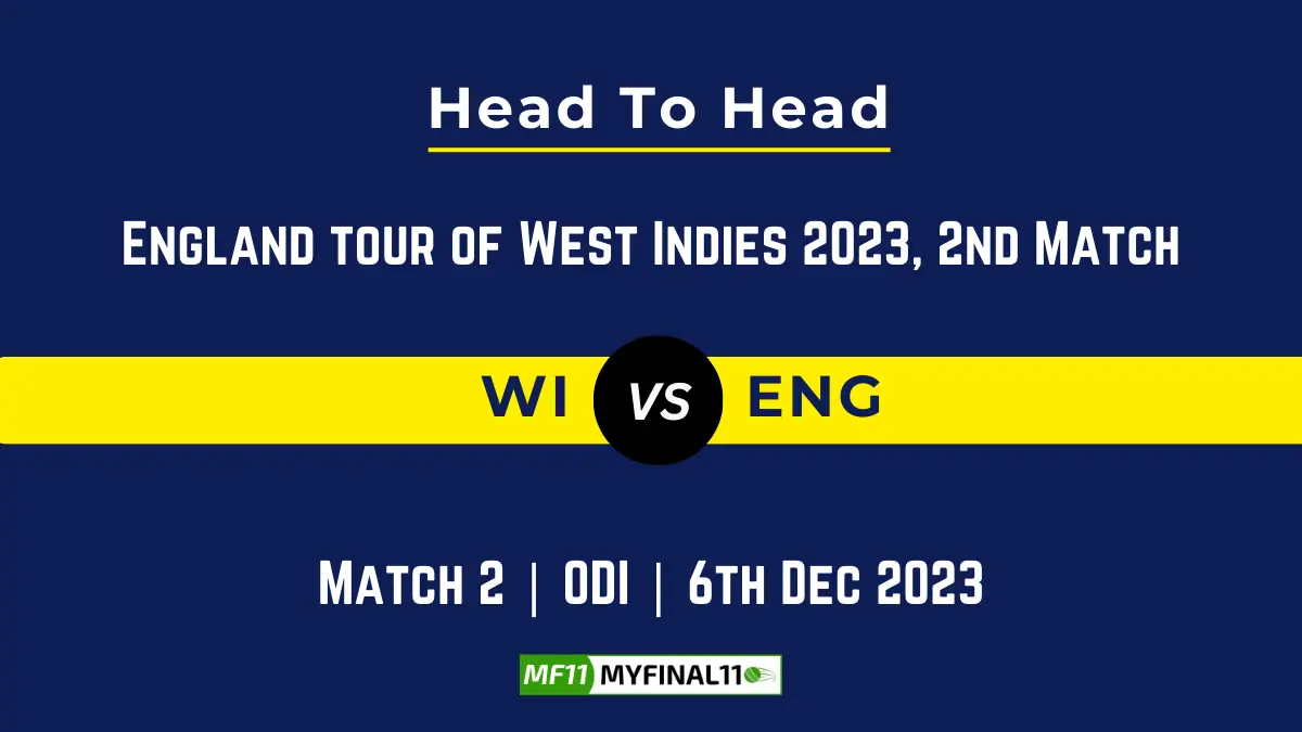 WI vs ENG Head to Head: Top Batsmen & Top Bowler, player records, and player head to head records for 2nd Match of England tour of West Indies 2023