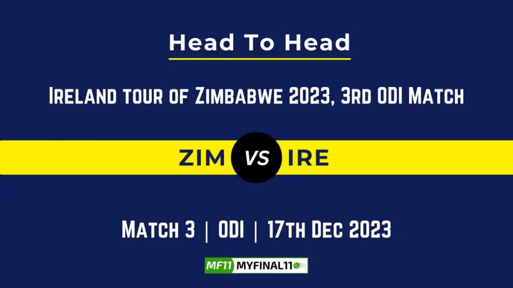 ZIM vs IRE 3rd ODI Head to Head, player records, and player Battle, Top Batsmen & Top Bowler records for Ireland tour of Zimbabwe 2023
