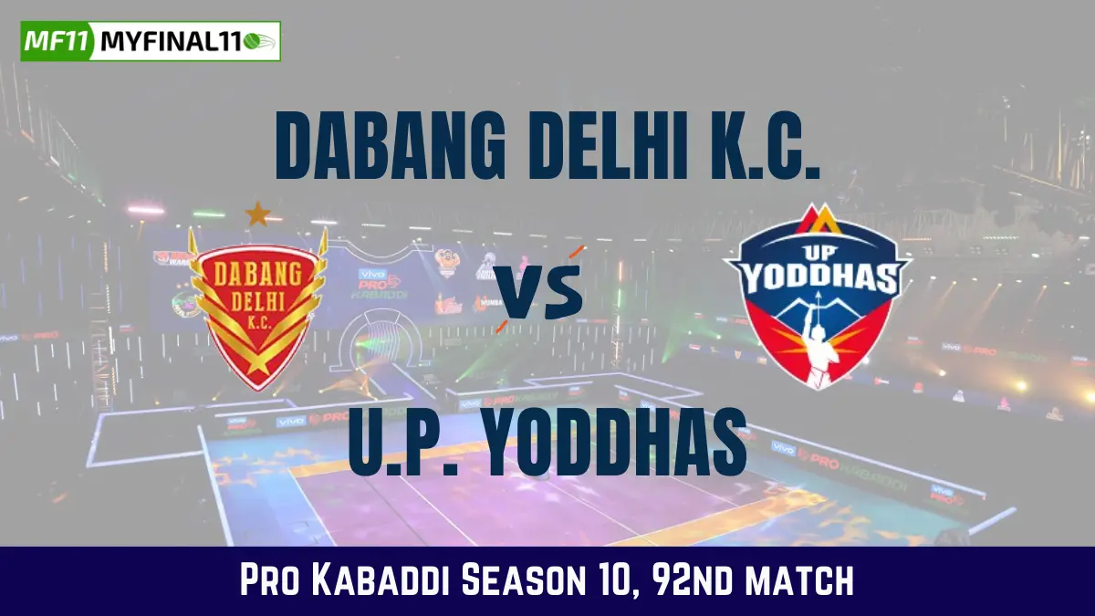 DEL vs UP Dream11 Prediction Today Kabaddi Match, Dabang Delhi K.C. vs U.P. Yoddhas Today's Kabaddi Matches Prediction, Probable Starting 7