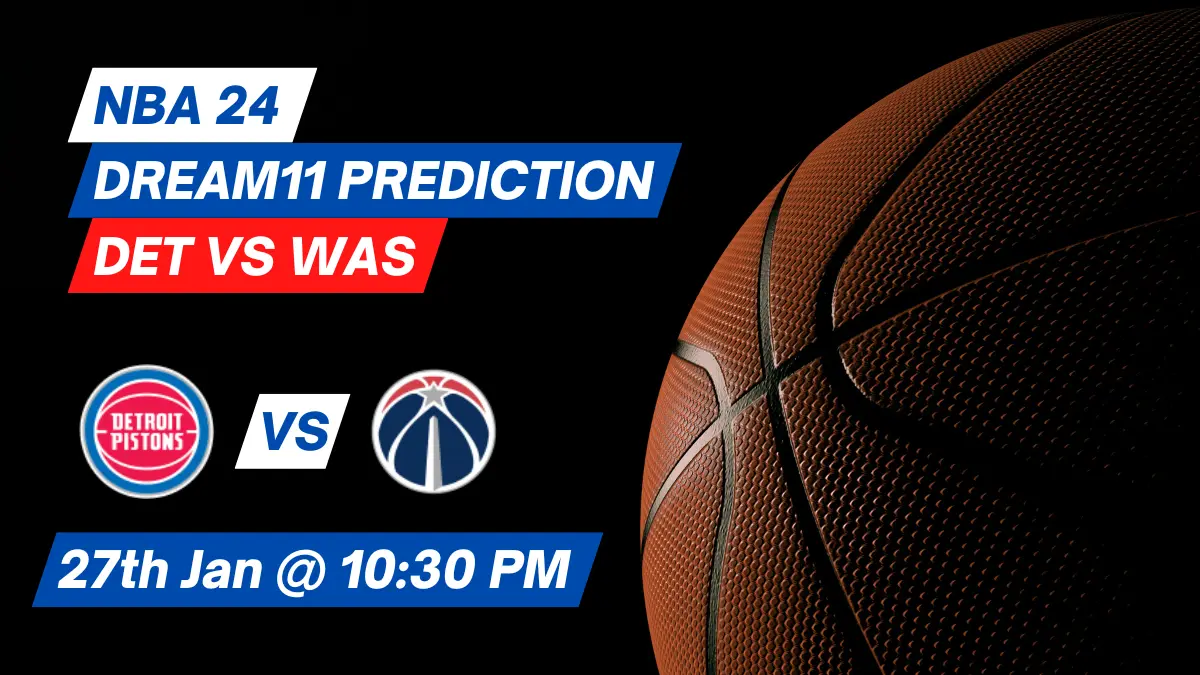 DET vs WAS Dream11 Prediction, Starting Lineups, Roster, Player Stats NBA 2024