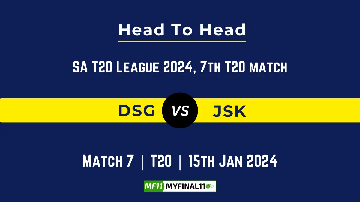 DSG vs JSK Head to Head, player records, and player Battle, Top Batsmen & Top Bowlers records for 7th Match of SA T20 League 2024 [15th Jan 2024]