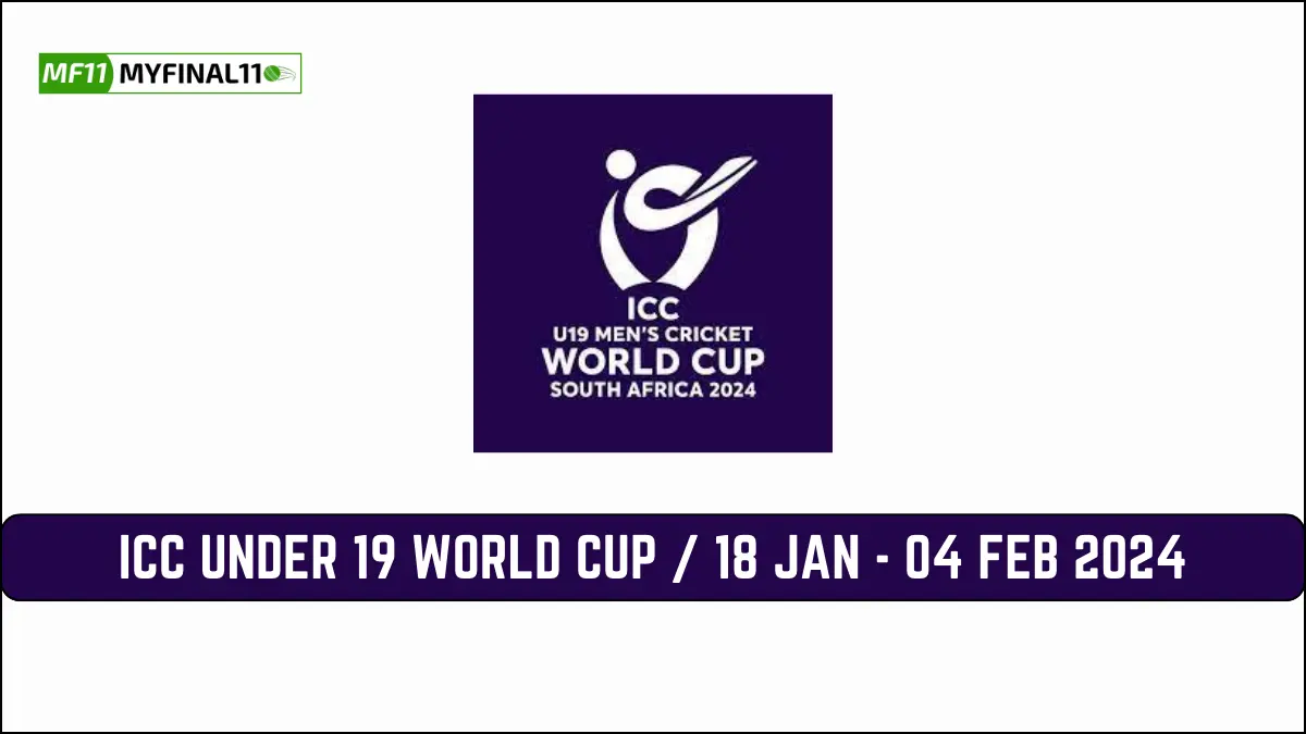ICC Under 19 World Cup 2024 Schedule, Squad, Live Streaming