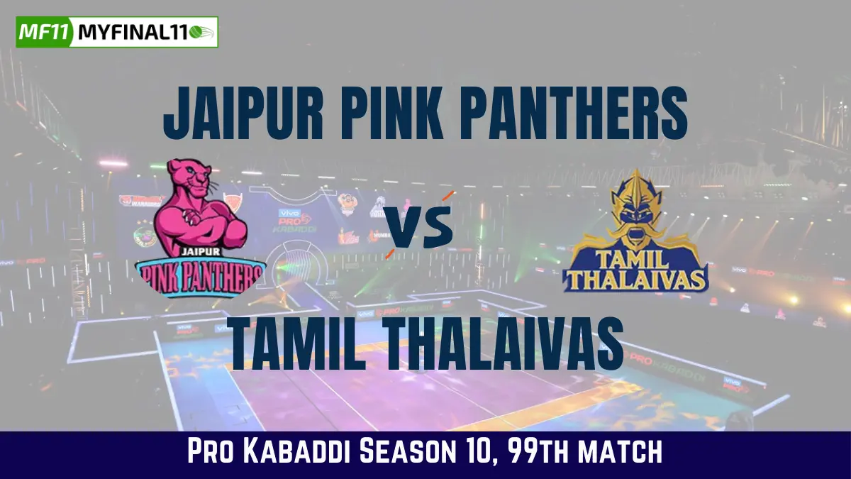 JAI vs TAM Dream11 Prediction Today Kabaddi Match, Jaipur Pink Panthers vs Tamil Thalaivas Today's Kabaddi Matches Prediction, Probable Starting 7
