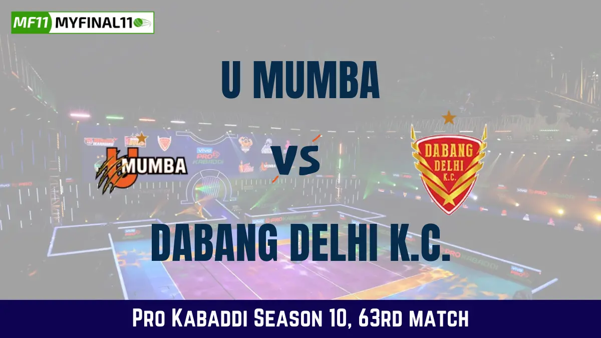 MUM vs DEL Dream11 Prediction Today Kabaddi Match, U Mumba vs Dabang Delhi K.C. Today's Kabaddi Matches Prediction, Probable Starting 7