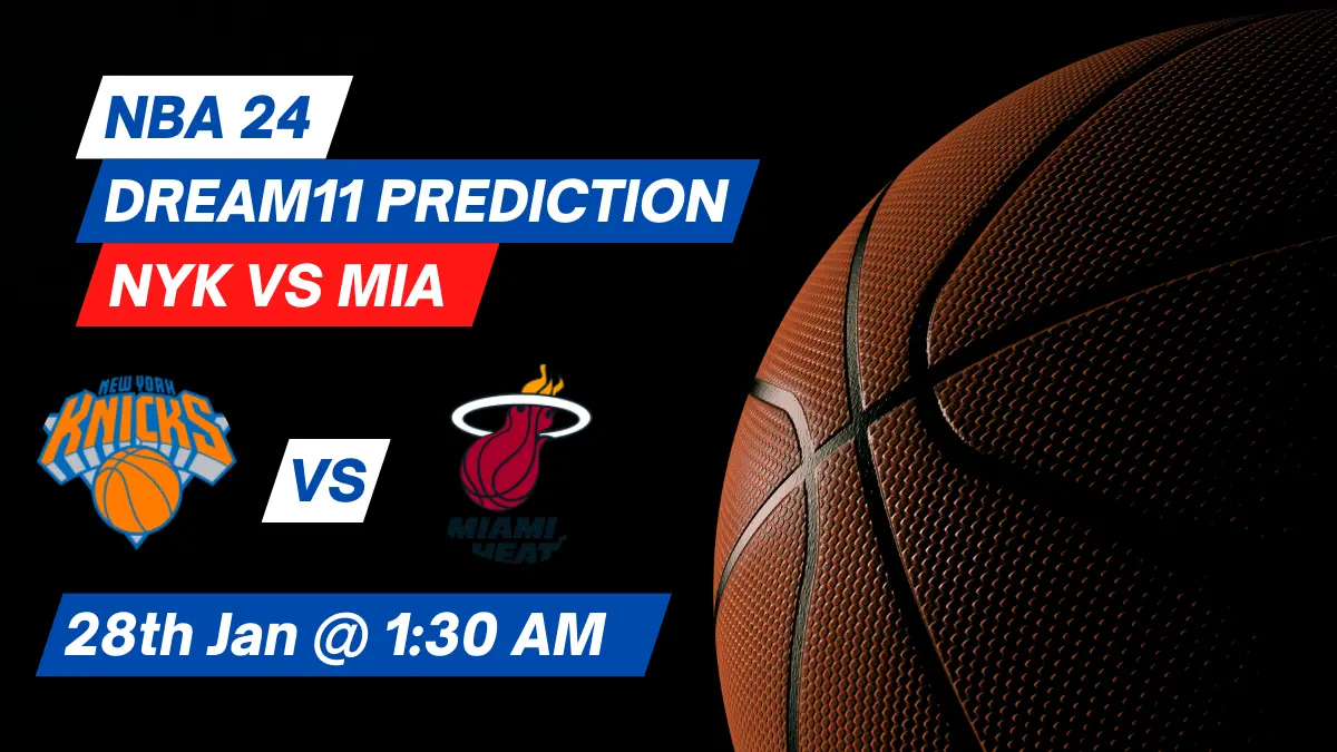 NYK vs MIA Dream11 Prediction: Lineup, Roster & Stats [NBA 2024]