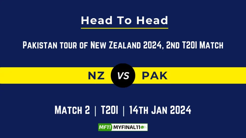 NZ vs PAK Head to Head, player records, and player Battle, Top Batsmen & Top Bowlers records of 2nd T20I Match for Pakistan tour of New Zealand 2024 [14th Jan 2024]