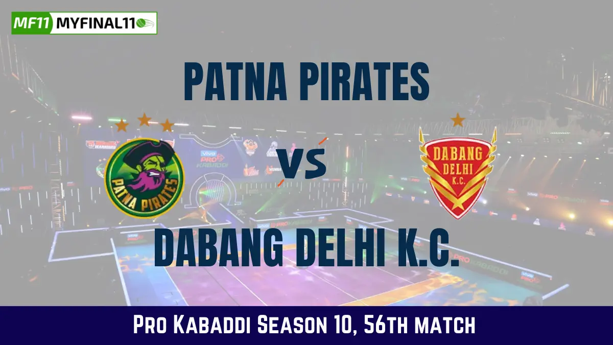 PAT vs DEL Dream11 Prediction Today Kabaddi Match, Patna Pirates vs Dabang Delhi K.C. Today's Kabaddi Matches Prediction, Probable Starting 7