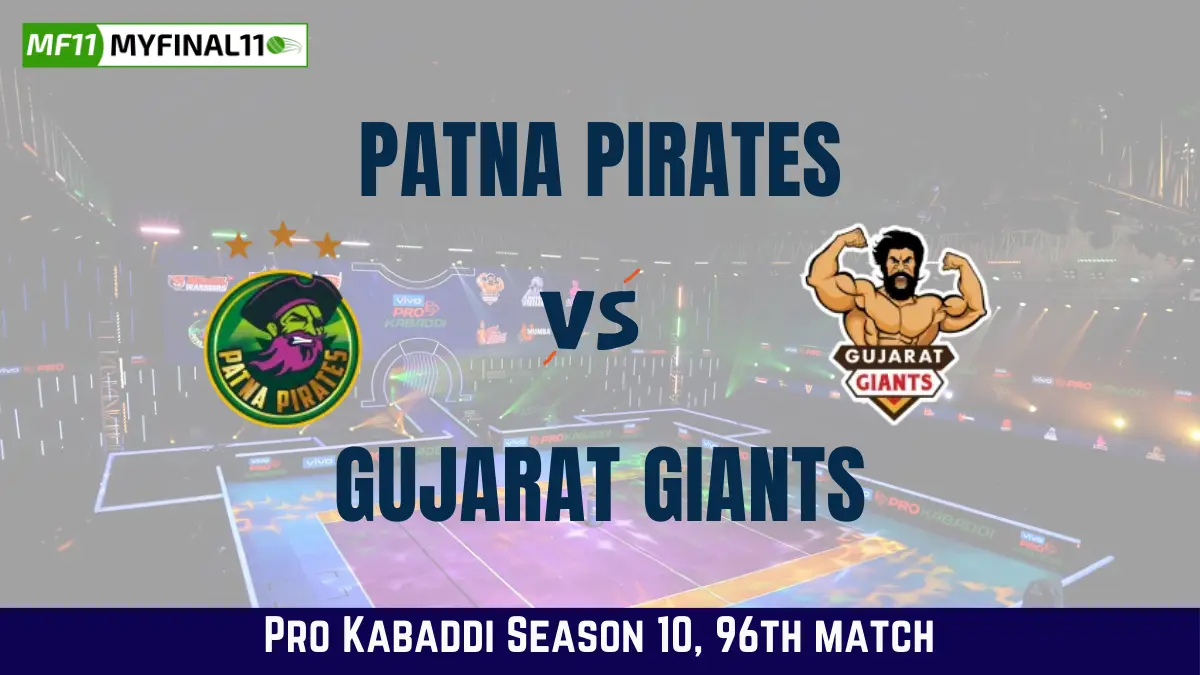 PAT vs GUJ Dream11 Prediction Today Kabaddi Match, Patna Pirates vs Gujarat Giants Today's Kabaddi Matches Prediction, Probable Starting 7