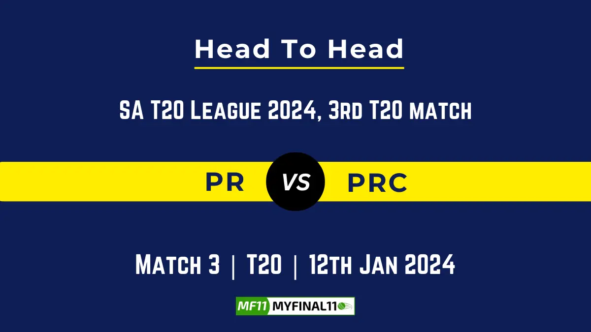 PR vs PRC Head to Head, player records, PR vs PRC players stats, and player Battle, Top Batsmen & Top Bowler records for the 3rd Match of SA T20 League 2024