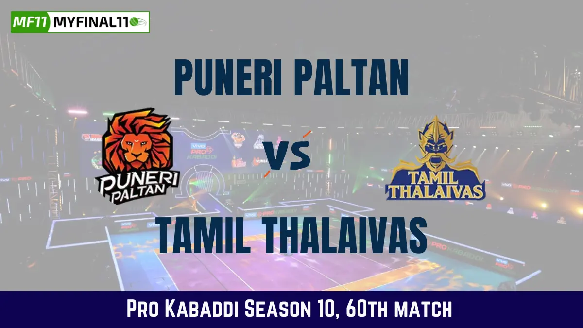 PUN vs TAM Dream11 Prediction Today Kabaddi Match, Puneri Paltan vs Tamil Thalaivas Today's Kabaddi Matches Prediction, Probable Starting 7