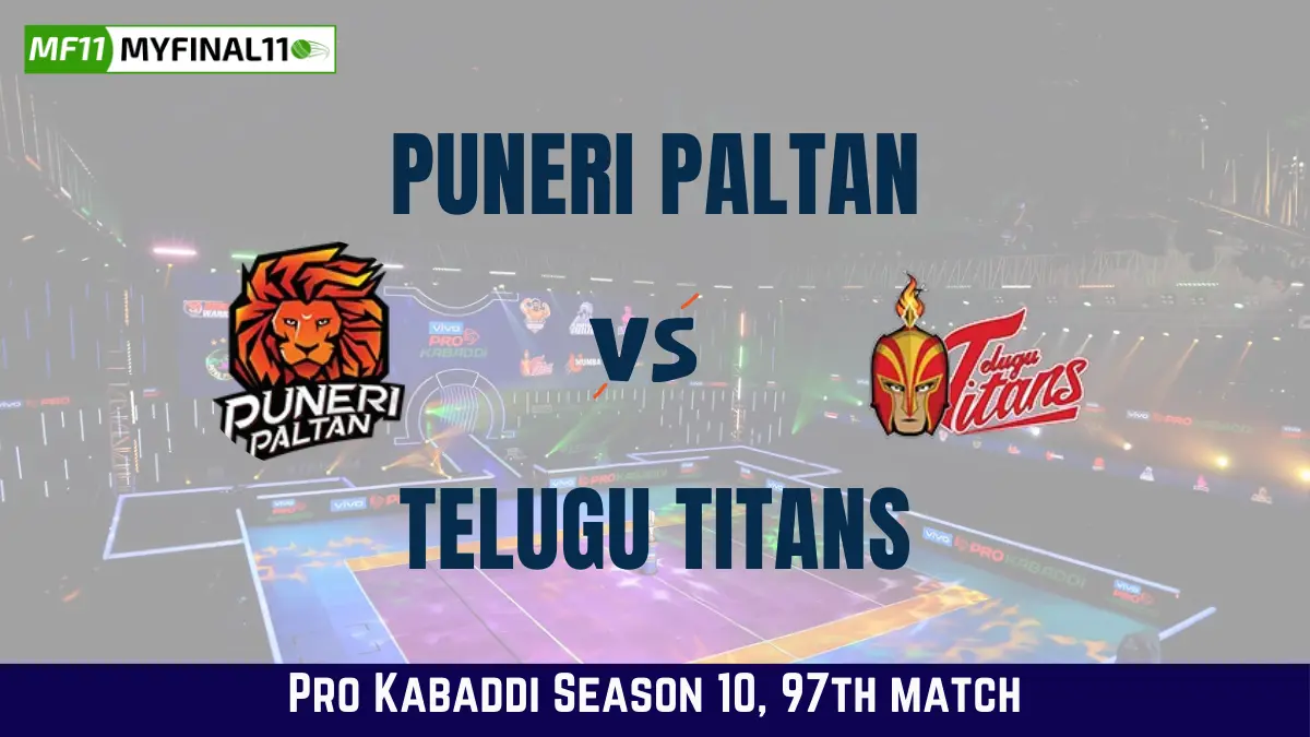 PUN vs TEL Dream11 Prediction Today Kabaddi Match, Puneri Paltan vs Telugu Titans Today's Kabaddi Matches Prediction, Probable Starting 7