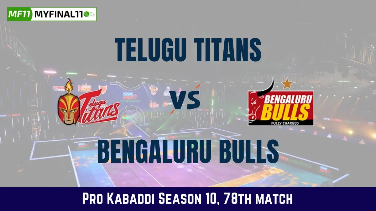 TEL vs BLR Dream11 Prediction Today Kabaddi Match, Telugu Titans vs Bengaluru Bulls Today's Kabaddi Matches Prediction, Probable Starting 7