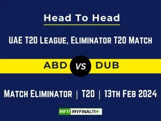 ABD vs DUB Head to Head, player records, and player Battle, Top Batsmen & Top Bowlers records for UAE T20 League 2024, Eliminator T20 Match [13th Feb 2024]