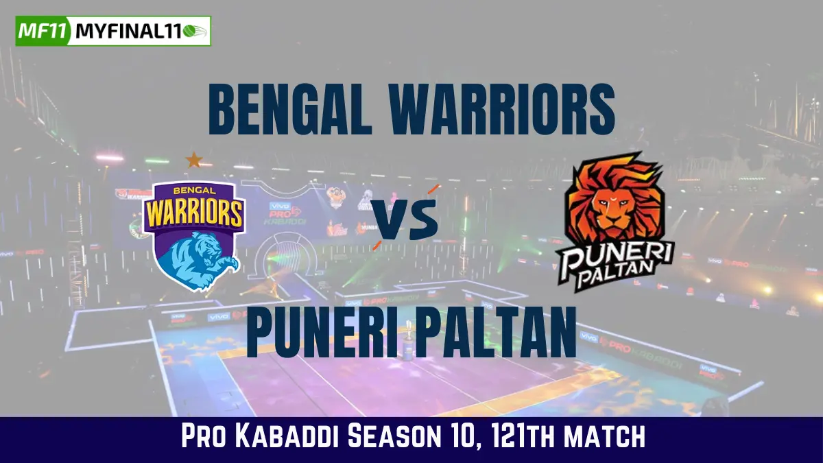BEN vs PUN Dream11 Prediction Today Kabaddi Match, Bengal Warriors vs Puneri Paltan Today's Kabaddi Matches Prediction, Probable Starting 7