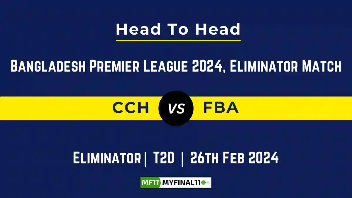 CCH vs FBA Head to Head, CCH vs FBA player records, CCH vs FBA player Battle, and CCH vs FBA Player Stats, CCH vs FBA Top Batsmen & Top Bowlers records for the Upcoming Bangladesh Premier League T20 2024, Eliminator Match, which will see Chattogram Challengers taking on Fortune Barishal, in this article, we will check out the player statistics, Furthermore, Top Batsmen and top Bowlers, player records, and player records, including their head-to-head records