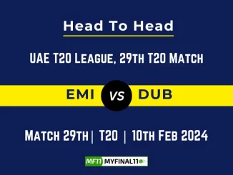 EMI vs DUB Head to Head, player records, and player Battle, Top Batsmen & Top Bowlers records for UAE T20 League 2024, 29th T20 Match [10th Feb 2024]
