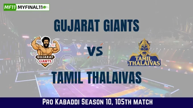 GUJ vs TAM Dream11 Prediction Today Kabaddi Match, Gujarat Giants vs Tamil Thalaivas Today's Kabaddi Matches Prediction, Probable Starting 7
