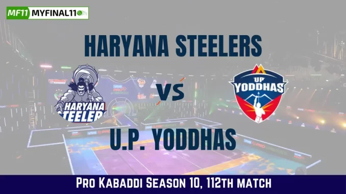 HAR vs UP Dream11 Prediction Today Kabaddi Match, Haryana Steelers vs U.P. Yoddhas Today's Kabaddi Matches Prediction, Probable Starting 7