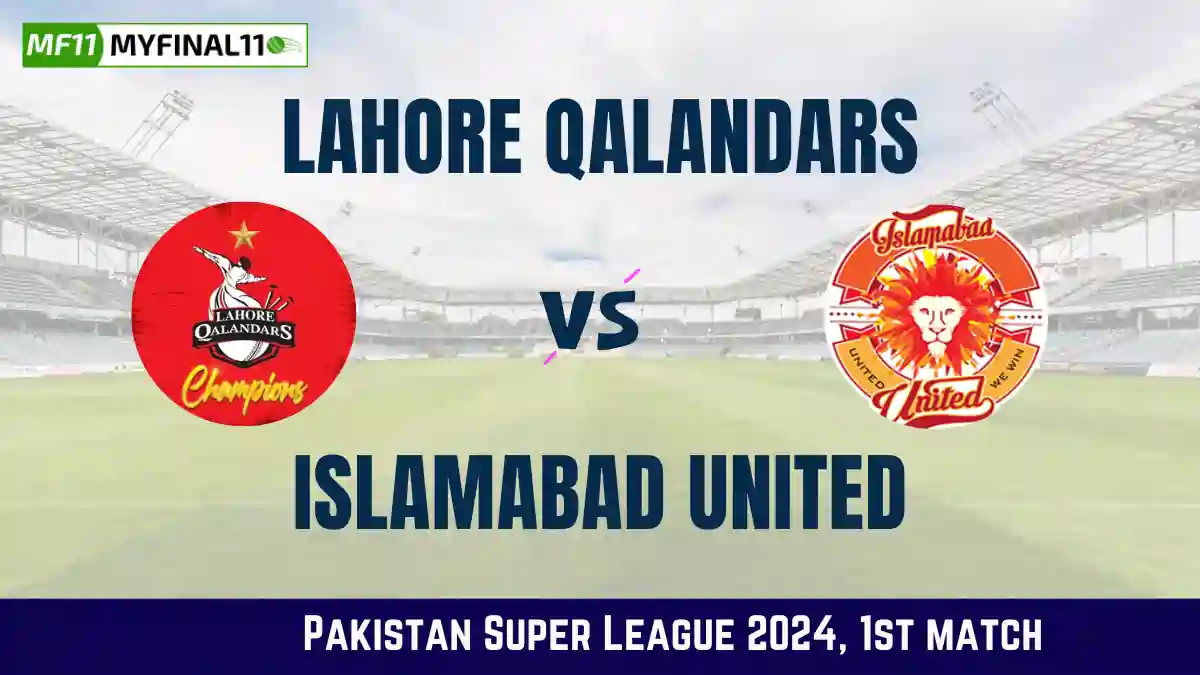 LAH vs ISL Dream11 Prediction Today Match: Lahore Qalandars (LAH) vs Islamabad United (ISL) are scheduled to compete in the 1st match of the Pakistan Super League 2024 on Saturday, 17th February 2024.