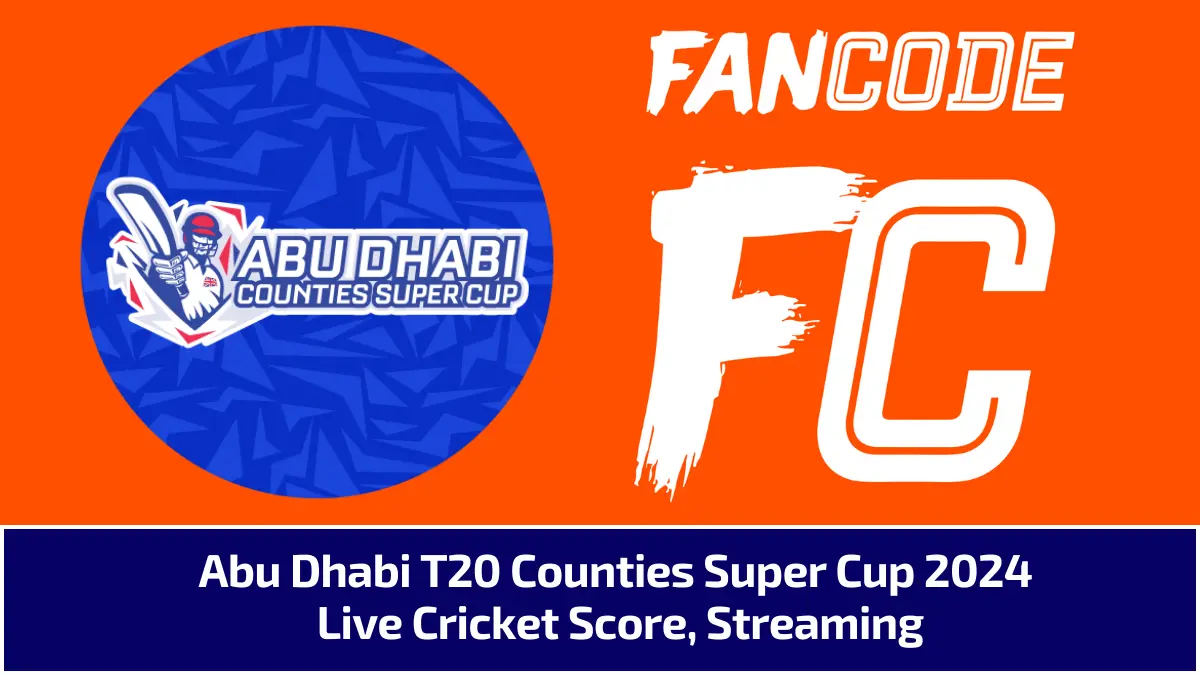 Abu Dhabi T20 Counties Cup 2024 - Live Cricket Score, Streaming, Team Squad
