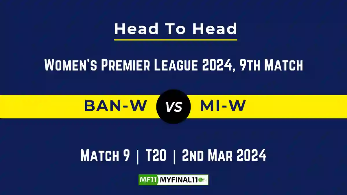 BAN-W vs MI-W Head to Head, BAN-W vs MI-W player records, BAN-W vs MI-W player Battle, and BAN-W vs MI-W Player Stats, BAN-W vs MI-W Top Batsmen & Top Bowlers records for the Upcoming Women's Premier League 2024, 9th Match, which will see Royal Challengers Bangalore Women taking on Mumbai Indians Women, in this article, we will check out the player statistics, Furthermore, Top Batsmen and top Bowlers, player records, and player records, including their head-to-head records