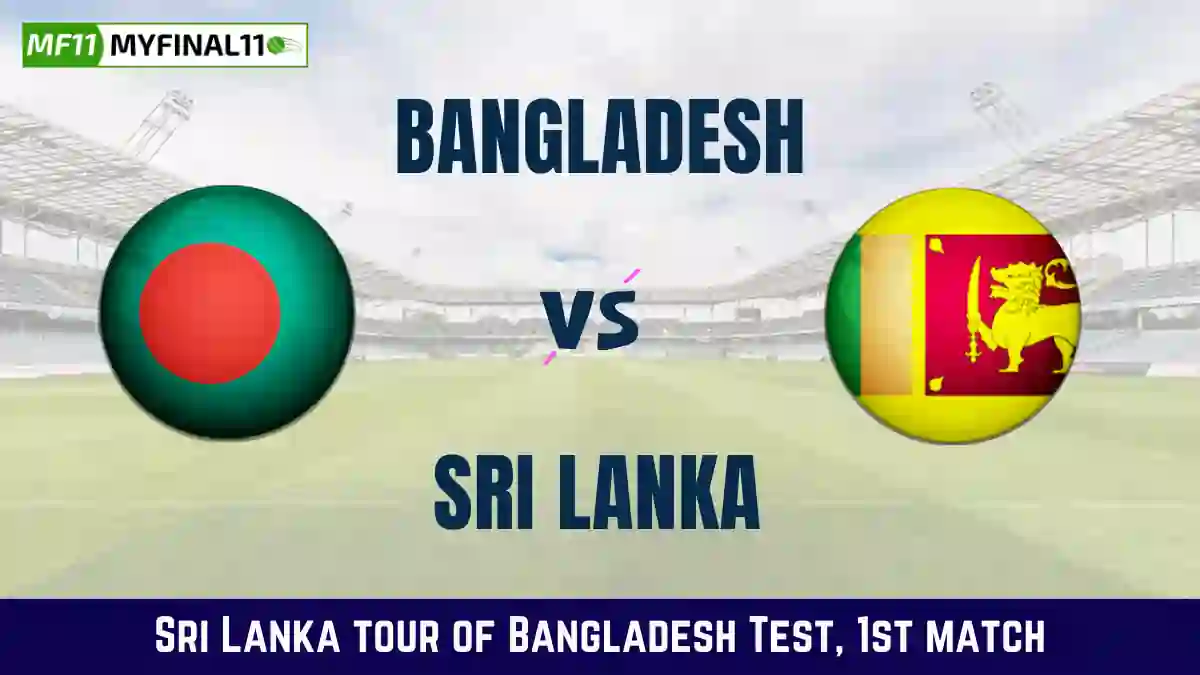 BAN vs SL Dream11 Prediction: In-Depth Analysis, Venue Stats, and Fantasy Cricket Tips for Bangladesh vs Sri Lanka, 1st Test, Sri Lanka Tour of Bangladesh [22nd March 2024]