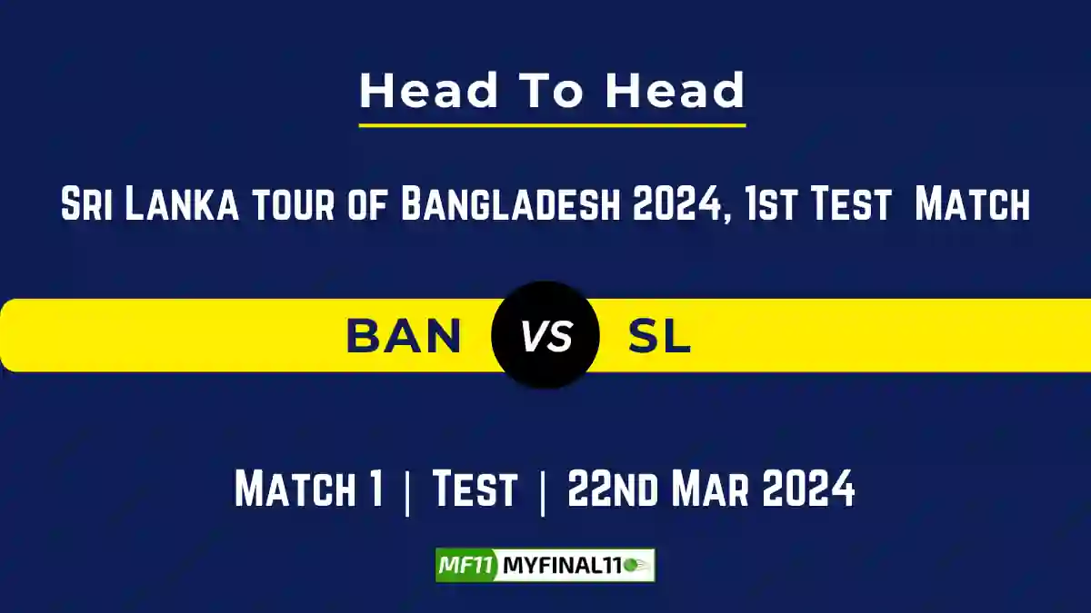 BAN vs SL Head to Head, player records, and player Battle, Top Batsmen & Top Bowlers records for 1st Test of Sri Lanka tour of Bangladesh 2024 [22nd March 2024]