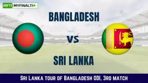 BAN vs SL Dream11 Prediction: In-Depth Analysis, Venue Stats, and Fantasy Cricket Tips for Bangladesh vs Sri Lanka, 3rd ODI, Sri Lanka Tour Of Bangladesh [18th March 2024]