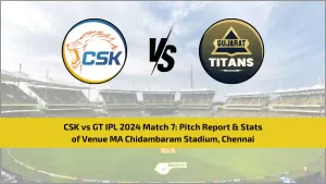 CSK vs GT IPL 2024 Match 7 Pitch Report & Stats of Venue MA Chidambaram Stadium, Chennai