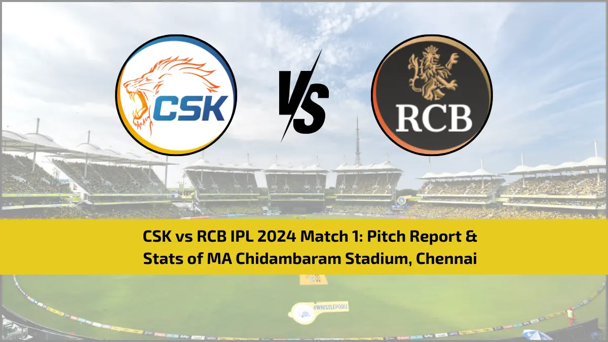 CSK vs RCB Pitch Report & Stats of MA Chidambaram Stadium, Chennai