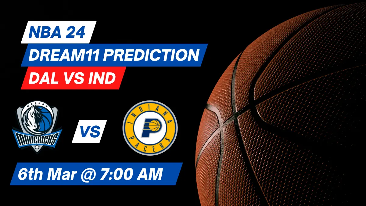 DAL vs IND Dream11 Prediction Lineup, Roster & Stats [NBA 2024]