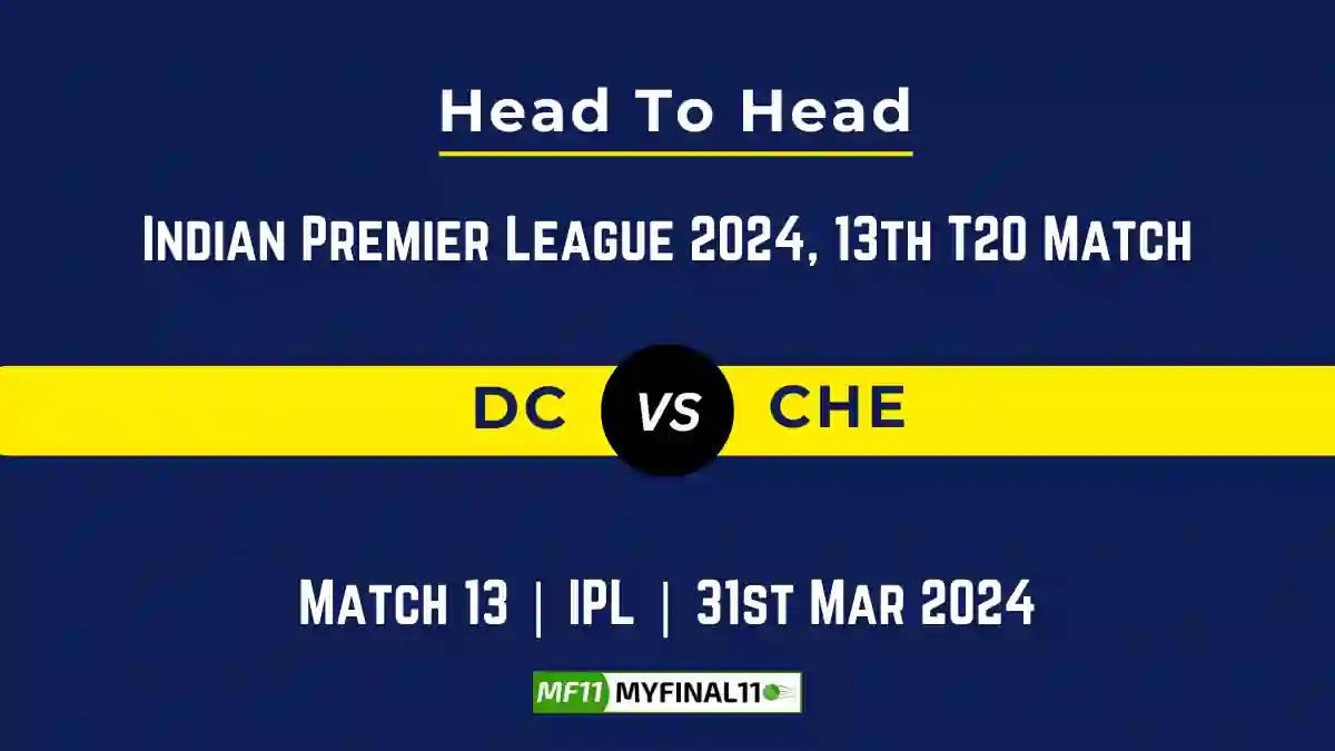 DC vs CHE Head to Head, DC vs CHE player records, DC vs CHE player Battle, and DC vs CHE Player Stats, DC vs CHE Top Batsmen & Top Bowlers records for the Upcoming Indian Premier League 2024 (IPL), 13th T20 Match, which will see Delhi Capitals taking on Chennai Super Kings, in this article, we will check out the player statistics, Furthermore, Top Batsmen and top Bowlers, player records, and player records, including their head-to-head records